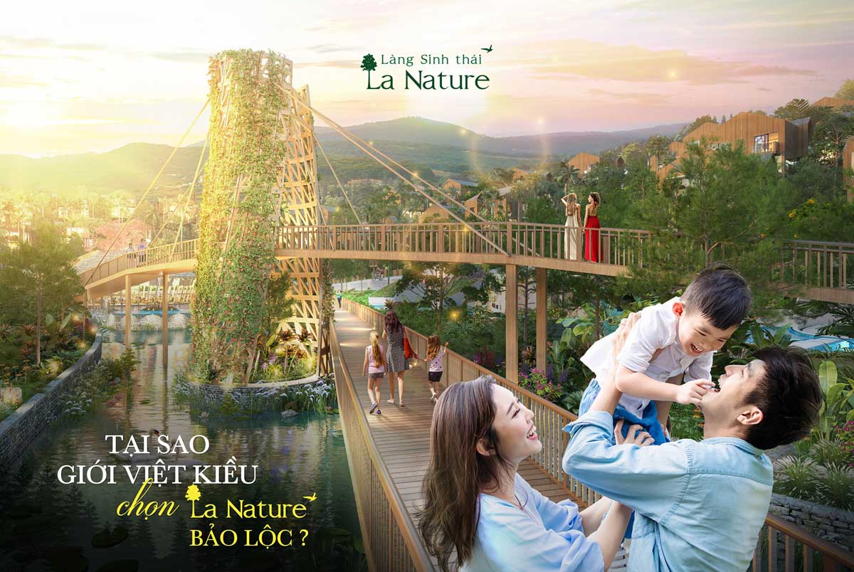 Vì sao giới Việt Kiều chọn Làng Sinh Thái La Nature Bảo Lộc Vì sao giới Việt Kiều chọn Làng Sinh Thái La Nature Bảo Lộc