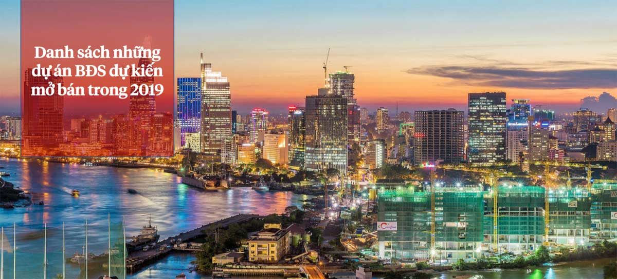 danh sach cac du an bat dong san mo ban trong 2019 - DANH SÁCH CÁC DỰ ÁN BẤT ĐỘNG SẢN MỞ BÁN TRONG NĂM 2019