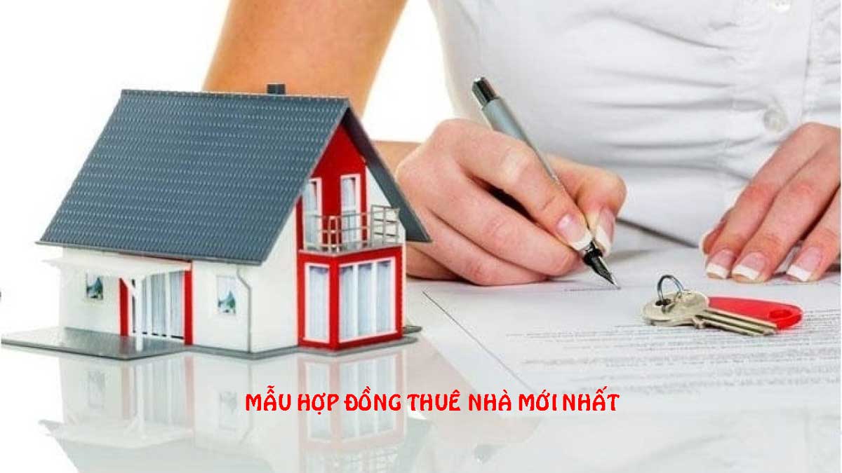 Hợp đồng thuê nhà 2020 chuẩn xác và đầy đủ nhất