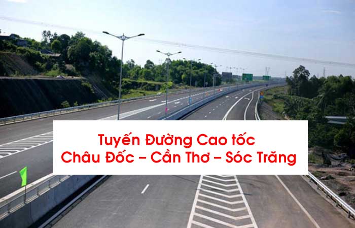 Tuyến-Đường-Cao-tốc-Châu-Đốc-–-Cần-Thơ-–-Sóc-Trăng-mới-nhất