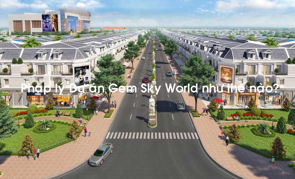 phap-ly-du-an-gem-sky-world-nhu-the-nao
