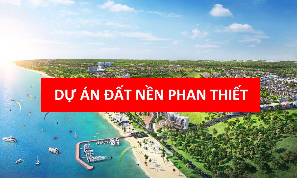 DỰ ÁN ĐẤT NỀN PHAN THIẾT